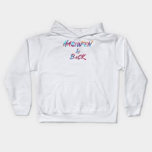 Halloween is Back Kids Hoodie